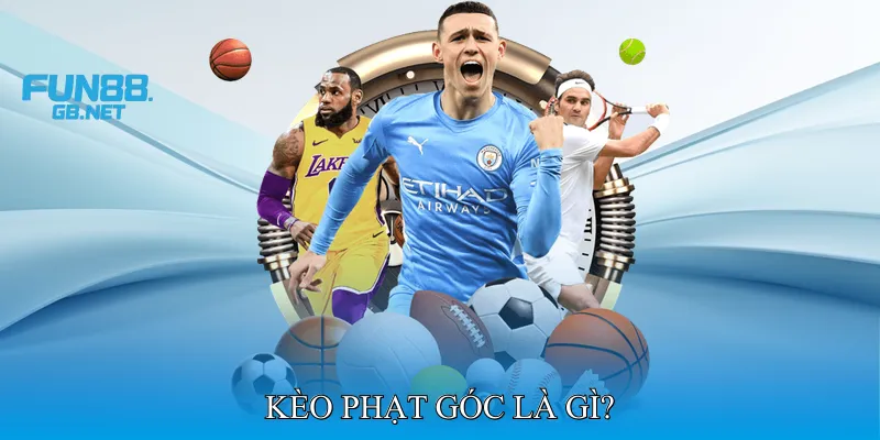 Kèo Phạt Góc Là Gì?