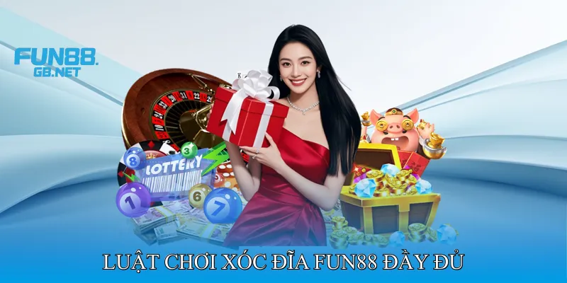 Luật Chơi Xóc Đĩa Fun88 Đầy Đủ Cho Người Mới